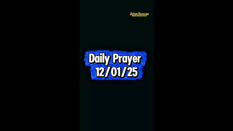 Daily Prayer 🙏 | 12/01/25 #MorningPrayer #MorningRoutine #DailyPrayer #DailyBlessing #Sobriety