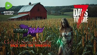 Back Into The Darkness : 7 Days to Die Collab Series~ Let's Get Gaming!