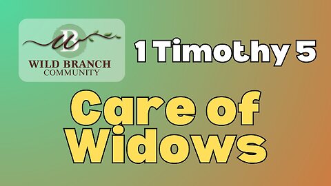 1 Timothy 5 - Care of Widows