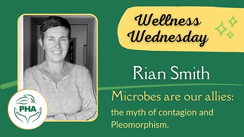 Wellness Wednesday with Rian Smith - Microbes are our allies!