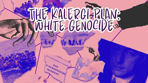 The Kalergi Plan: White Genocide (2022)