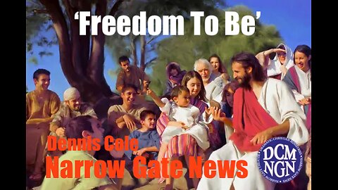 'Freedom To Be'. Dennis COle - Narrow Gate News