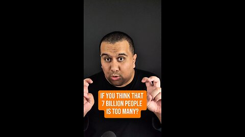 If you think 7 billion people is too many? You are not ready for my 7 trillion people theory