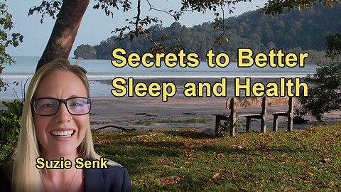 Unlocking the Secrets to Better Sleep: How Sleep Impacts Your Health and Well-Being with Suzie Senk