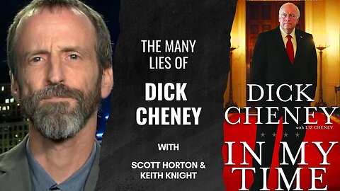 Scott Horton Debunks Dick Cheney's Lies