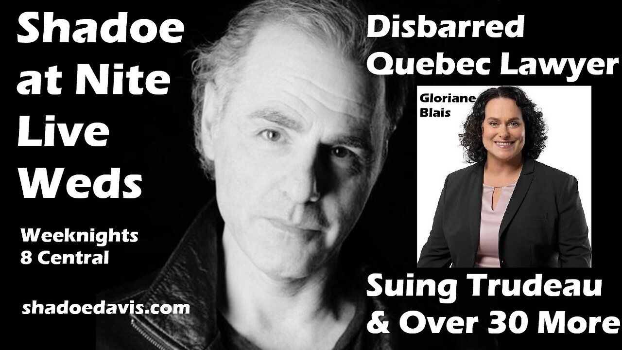 Feb. 26th/2025- Disbarred Quebec Attorney Gloriane Blais joins the show!