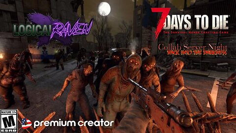 Back Into the Darkness : 7 Days to Die ~ Collab Server Time!