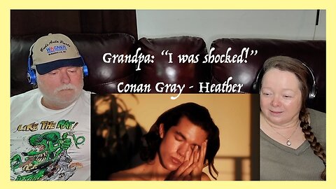 Grandpa was SHOCKED! ~ Conan Gray ~ Heather ~ Grandparents from Tennessee (USA) reaction