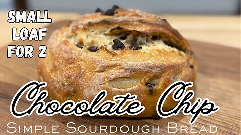 Easy Same-Day Sourdough Bread with Chocolate Chips | Beginner-Friendly Small Loaf for 2