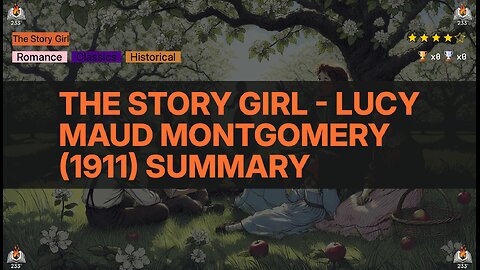 The Story Girl - Lucy Maud Montgomery (1911) Summary (The Story Girl - 1)