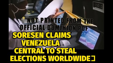 Allegations Surface: Venezuela Central to Worldwide Election Fraud