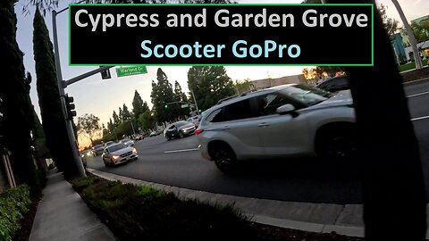 Cypress and West Garden Grove Scooter GoPro