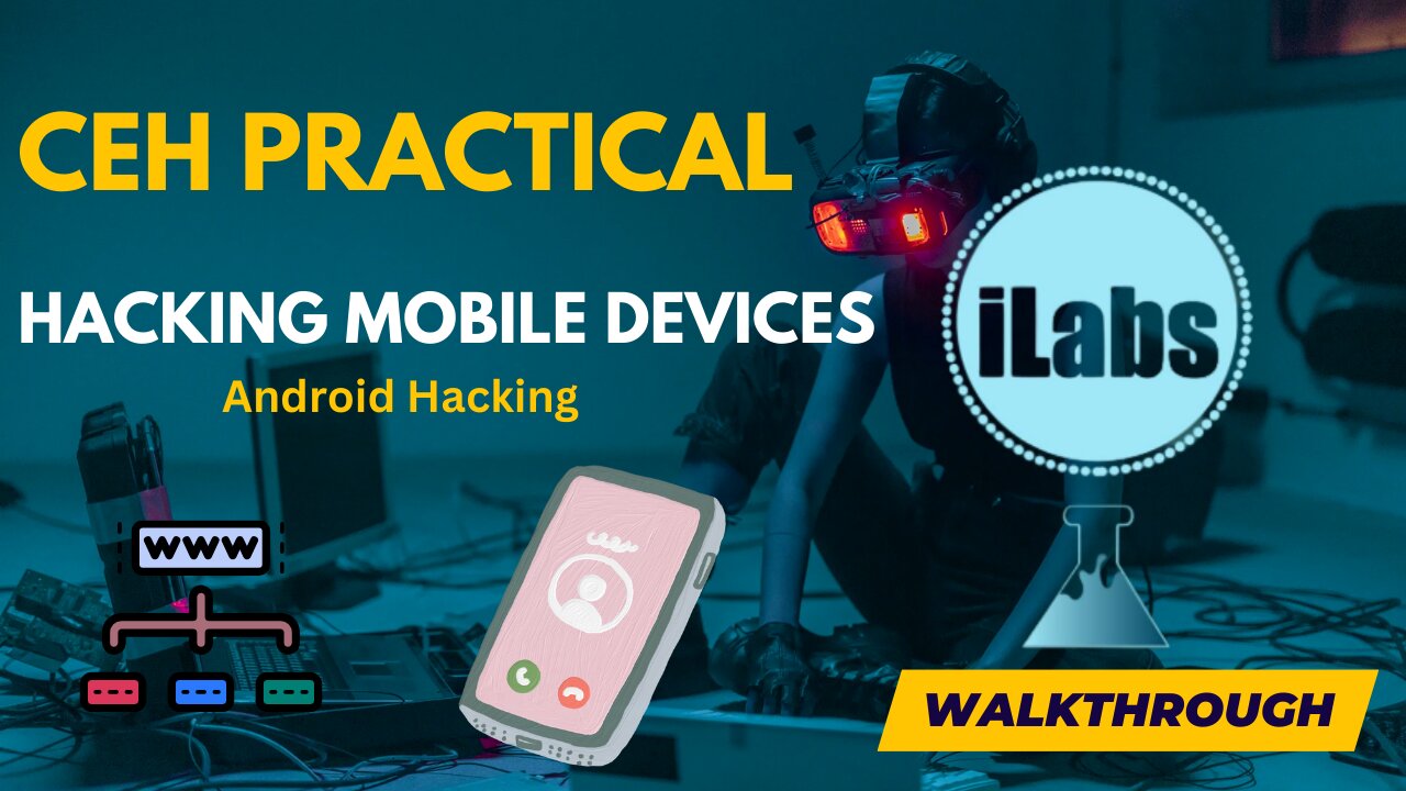 Comprehensive Mobile Hacking Tutorial | CEH v13 ILabs Walkthrough