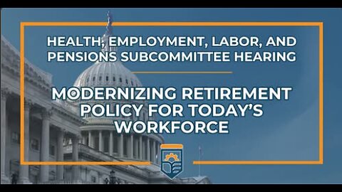 Modernizing Retirement Policy for Today’s Workforce"