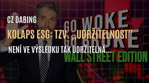 Kolaps ESG: Neúspěšný slib „udržitelného“ investování (CZ DABING)