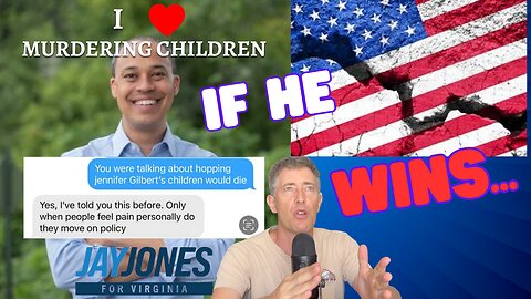 If Jay Jones Who Fantasizes About Killing Children WINS in VA, I am DONE With America