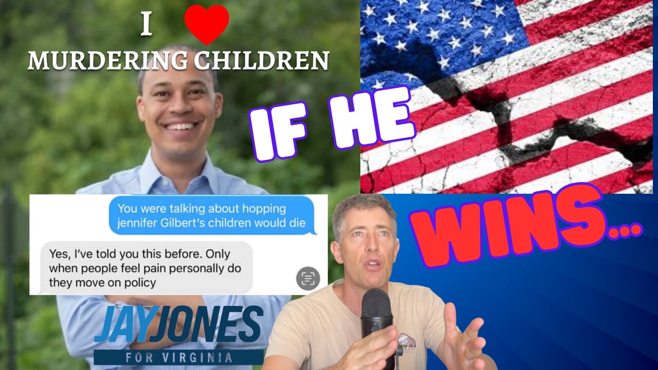 If Jay Jones Who Fantasizes About Killing Children WINS in VA, I am DONE With America