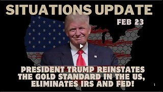 Situation Update - President Trump Reinstates The Gold Standard In The Us, Eliminates Irs And Fed!