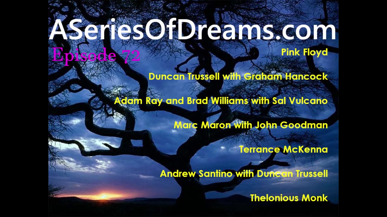 Episode 72 - Pink Floyd, Graham Hancock, Sal Vulcano, John Goodman, Terence McKenna, Duncan Trussell