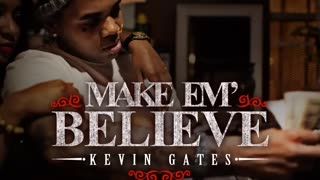 Kevin Gates – She Don’t Wanna
