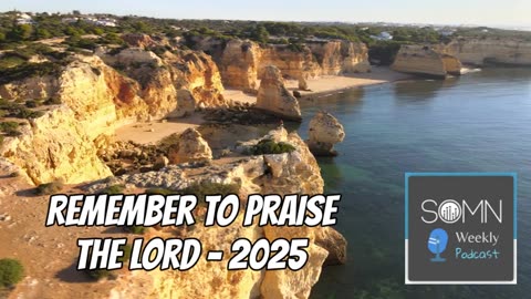 Remember To Praise The Lord - 2025