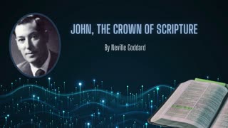 Neville Goddard Lecture - "John, the Crown of Scripture" | Unveiling Symbolism in Scripture