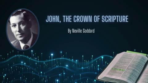 Neville Goddard Lecture - "John, the Crown of Scripture" | Unveiling Symbolism in Scripture