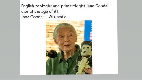 Jane Goodall dies at the age of 91.