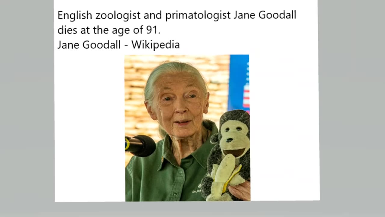 Jane Goodall dies at the age of 91.
