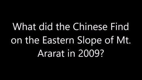 Qu'ont découvert les Chinois sur le versant oriental du mont Ararat en 2009...