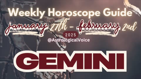 Gemini: January 27th - Feb 2nd Weekly Horoscope Guide