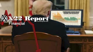 X22 Report: China Makes A Move & Trump Counters, Countries Are Shifting Toward Gold .......