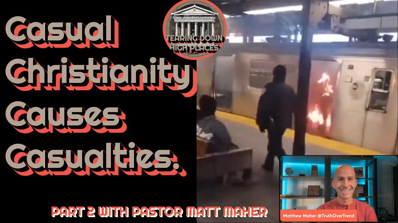 EP 49 – CASUAL CHRISTIANITY CAUSES CASUALTIES