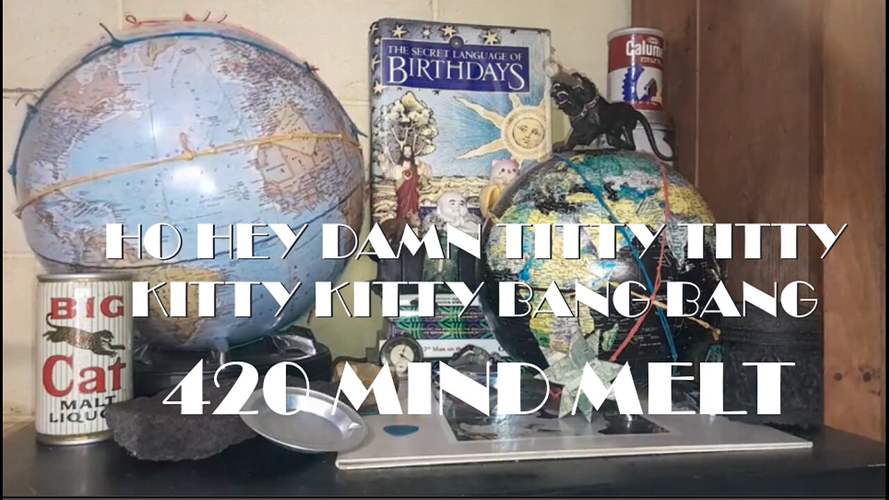 HO HEY DAME TITTY TITTY KITTY KITTY BANG BANG