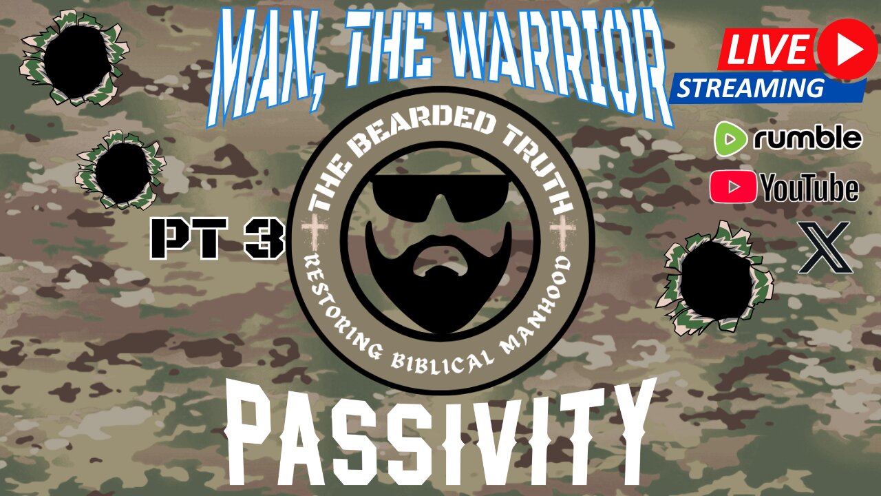 Passivity | Man The Warrior Pt 3 | The Bearded Truth 34