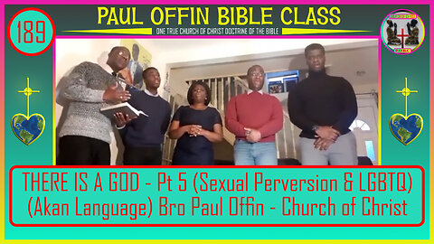 189| THERE IS A GOD - Pt 5 (Sexual Perversion & LGBTQ) (AKAN) Bro Paul Offin - Church of Christ