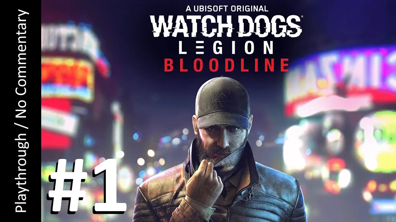👨💻Watch Dogs: Legion - Bloodline (Part 1) playthrough