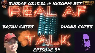 Real AF Talk: Ep 39 - Brian Cates & Duane Cates