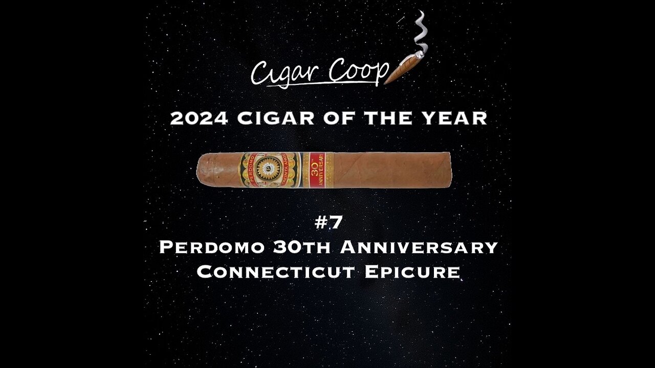 2024 Cigar of the Year Countdown (Coop’s List): #7: Perdomo 30th Anniversary Connecticut Epicure