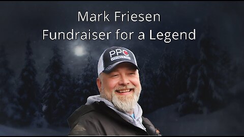 Mark Friesen Fundraiser, Canadian Legend needs our help