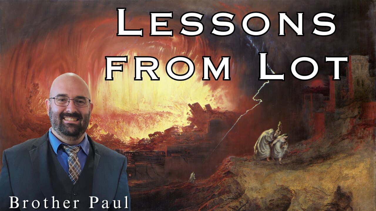 Lessons from Lot - Brother Paul