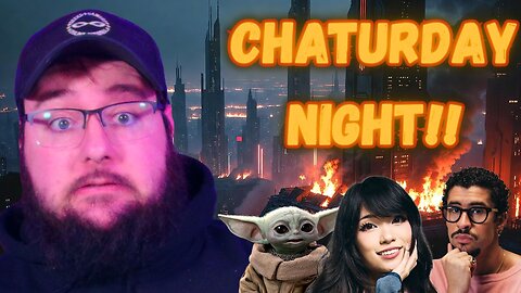 Chaturday Night!! TPUSA CRUSHES Super Bowl, Emiru CONTINUES to get ATTACKED, Star Wars is COOKED!!