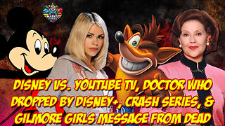 Disney vs YouTube TV, Doctor Who Dropped by Disney+, Crash Series, & Gilmore Girls Message From Dead