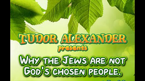 FULL VIDEO: Why the Jews are not God's chosen people.