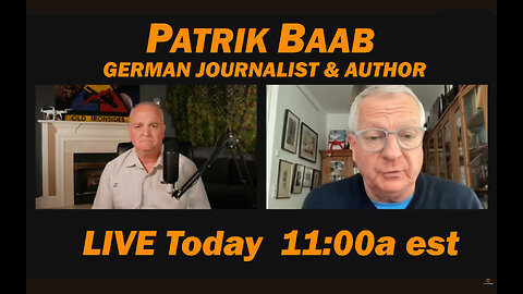 Patrik Baab, German Journalist & Author LIVE Today 11:00a est
