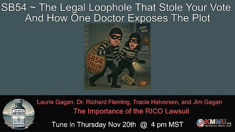 Rerun: SB54 ~ The Legal Loophole That Stole Your Vote And How One Doctor Exposes The Plot