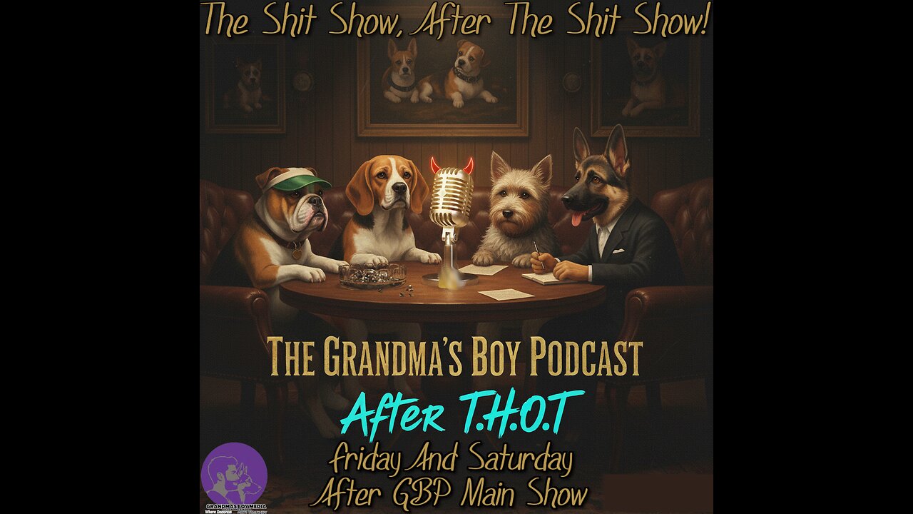 The Grandmas Boy Podcast AFTER T.H.O.T! AFTER PARTY