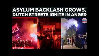 NETHERLANDS IN CHAOS Dutch Village Erupts In Fiery Protest Over Migrant Reception Plans