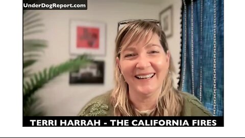 The California Fires Terri Harrah - UnderDog Report #67