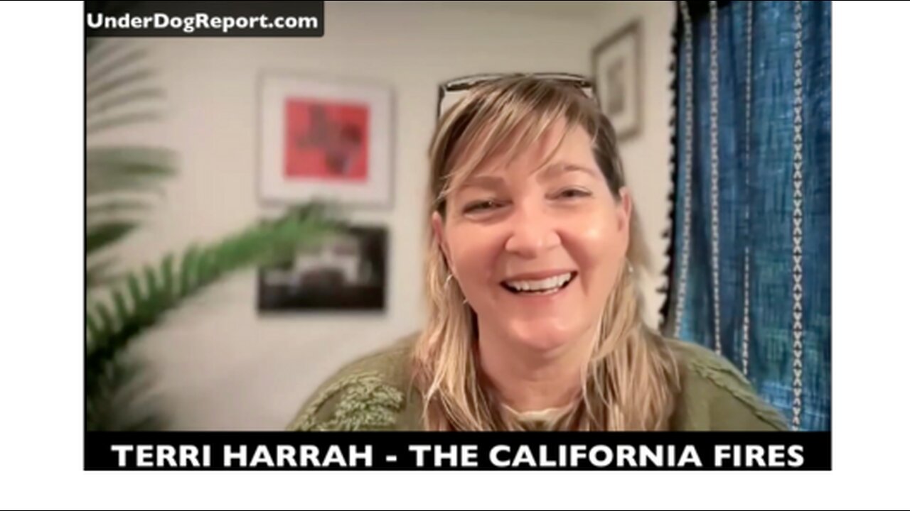 The California Fires Terri Harrah - UnderDog Report #67